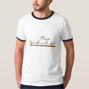 Plays Well, Funny Gezegde Shirt
