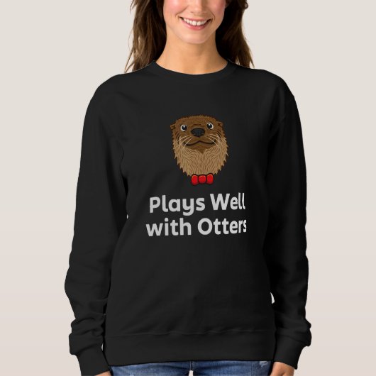 Plays Well with Otters Sarcastic Otter Sarcasm Trui (Voorkant)