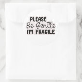 "Please Be Gentle I'm Fragile" Stickers | Cute (Tas)