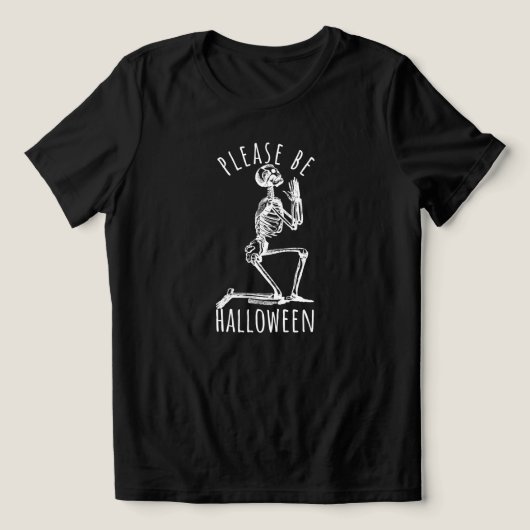 Please Be Halloween Spooky Season Skeleton Tri-Blend Shirt (Design voorkant)