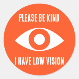 Please Be Kind, I Have Low Vision Ronde Sticker