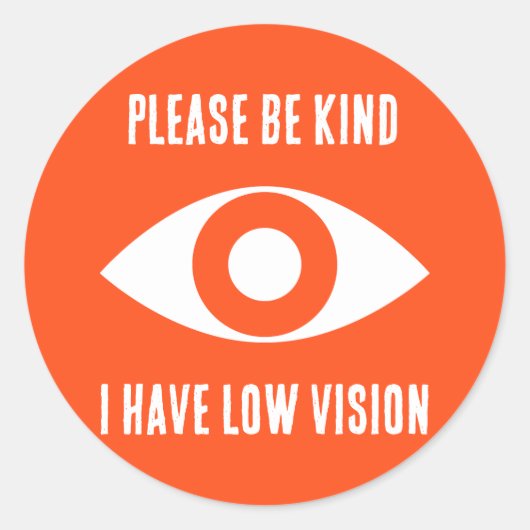 Please Be Kind, I Have Low Vision Ronde Sticker (Voorkant)