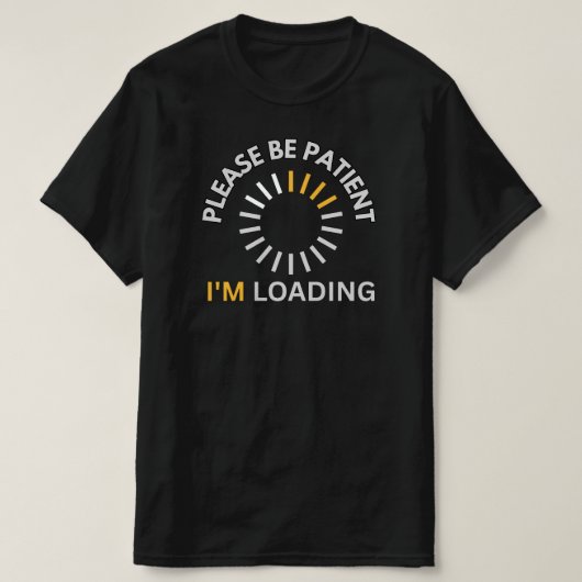 Please Be Patient I’m Loading Spinner Icon Funny  T-shirt (Design voorkant)
