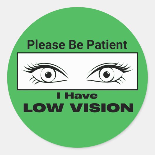 Please Be Patient, Low Vision - Green Ronde Sticker (Voorkant)