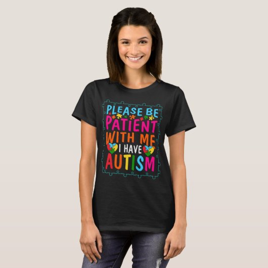 Please be patient with me I have autism awareness T-shirt (Voorkant volledig)