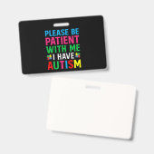 Please Be Patient With Me I Have Autism Badge (Front & Back)
