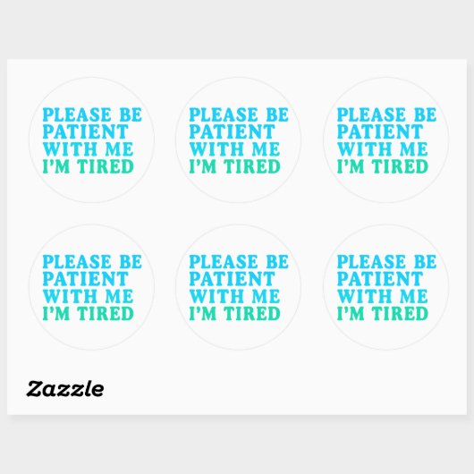 PLEASE BE PATIENT WITH ME I’M TIRED – Sticker (Vel)
