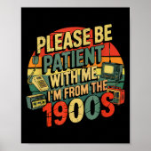 Please Be Patient With Me I'm From The 1900s Humor Poster (Voorkant)