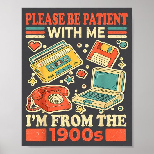 Please Be Patient With Me I'm From The 1900s  Poster (Voorkant)
