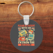 Please Be Patient With Me I'm From The 1900s  Sleutelhanger (Voorkant)