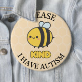 Please bee kind I Have Autism Button Pin Badge (In situ)