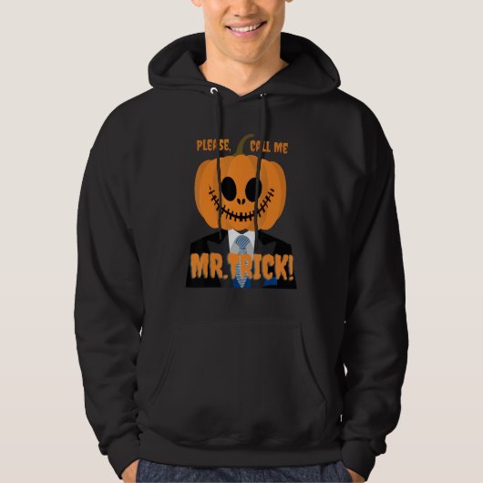 Please Call Me Mr Trick for Halloween Scary Design Hoodie (Voorkant)