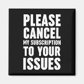 Please Cancel My Subscription To Your Issues Magneet (Voorkant)