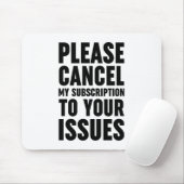 Please Cancel My Subscription To Your Issues Muismat (Met muis)