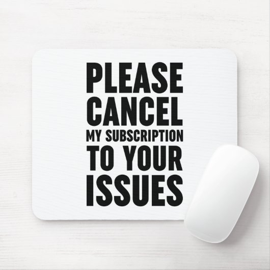 Please Cancel My Subscription To Your Issues Muismat (Met muis)