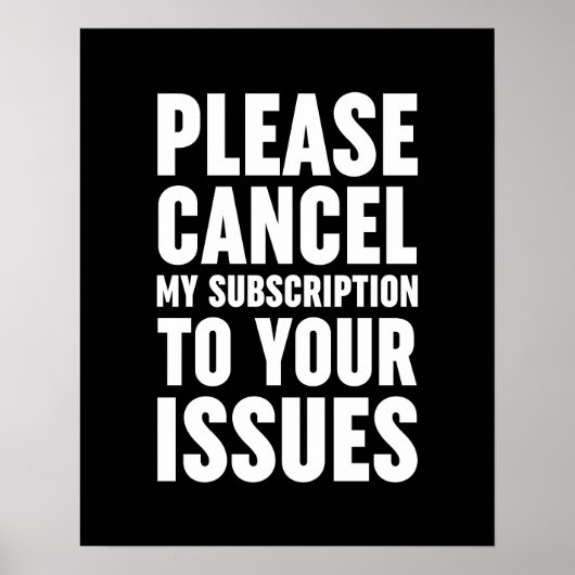 Please Cancel My Subscription To Your Issues Poster (Voorkant)