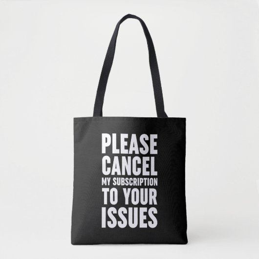 Please Cancel My Subscription To Your Issues Tote Bag (Voorkant)