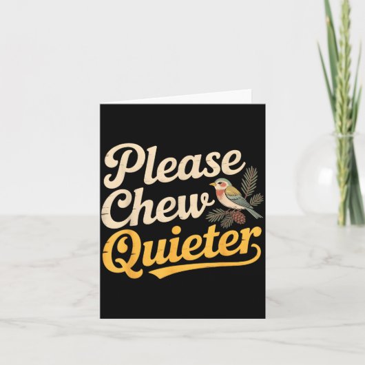 Please Chew Quieter Funny Bird Nature Kaart (Voorkant)