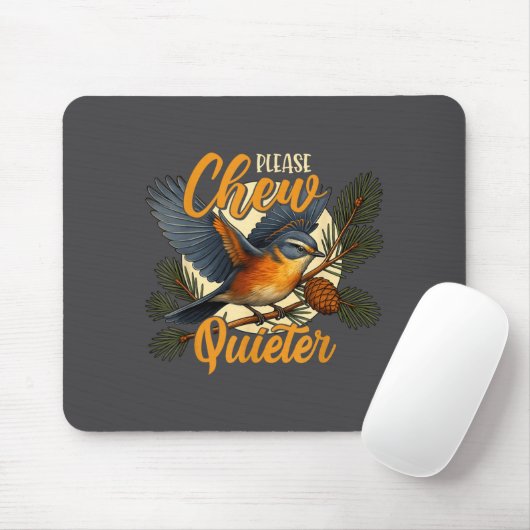 Please Chew Quieter Funny Bird Nature  Muismat (Met muis)