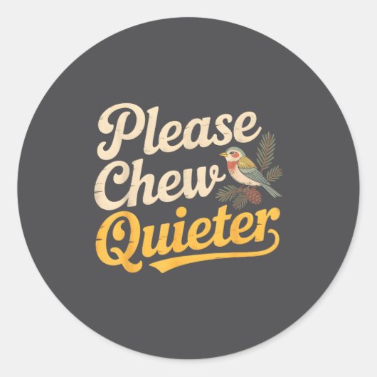 Please Chew Quieter Funny Bird Nature  Ronde Sticker (Voorkant)