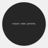 Please Chew Quieter Funny Introvert Quietness Sile Ronde Sticker (Voorkant)