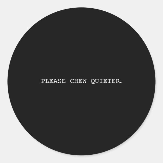 Please Chew Quieter Funny Introvert Quietness Sile Ronde Sticker (Voorkant)
