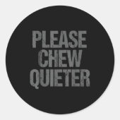 Please Chew Quieter Funny Introvert Ronde Sticker (Voorkant)