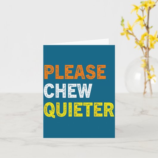 Please Chew Quieter Funny Introvert Silence Lover Kaart (Gele Bloem)
