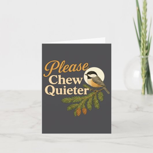 Please Chew Quieter Funny Misophonia Bird Quote Lo Kaart (Voorkant)
