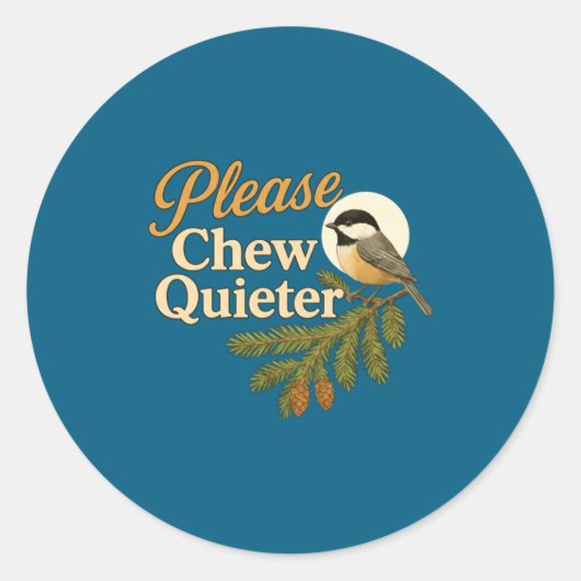 Please Chew Quieter Funny Misophonia Bird Quote Lo Ronde Sticker (Voorkant)
