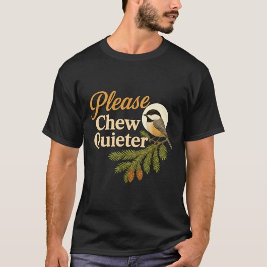 Please Chew Quieter Funny Misophonia Bird Quote Lo T-shirt (Voorkant)