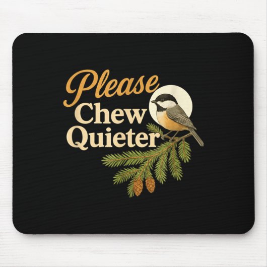 Please Chew Quieter Funny Misophonia Bird Quote Muismat (Voorkant)