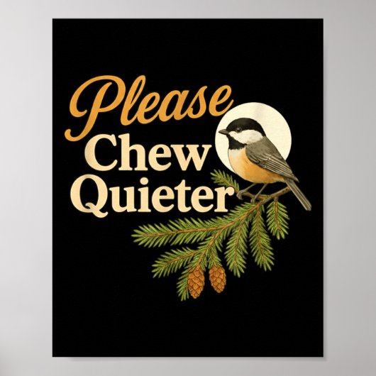 Please Chew Quieter Funny Misophonia Bird Quote Poster (Voorkant)