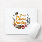 Please Chew Quieter  Muismat (Met muis)