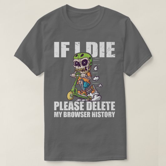 Please Delete My Browser History Stunt Scooter Ske T-shirt (Design voorkant)