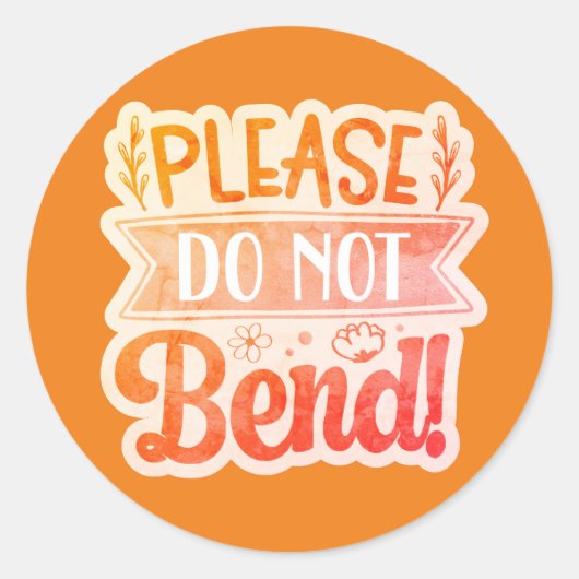 Please Do Not Bend Round Sticker (Voorkant)