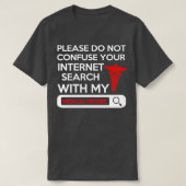 Please Do Not Confuse Your Internet Search With My T-shirt (Design voorkant)