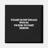 Please Do Not Engage With Me I'm Here To Fight Dem Magneet (Voorkant)