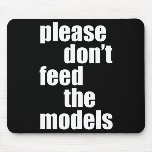 Please Do Not Feed The Models With Skinny Fun  Muismat (Voorkant)