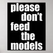 Please Do Not Feed The Models With Skinny Fun  Poster (Voorkant)