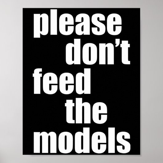 Please Do Not Feed The Models With Skinny Fun  Poster (Voorkant)