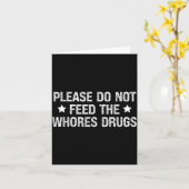 Please Do Not Feed The S Drugs Funny Joke Distress Kaart (Gele Bloem)