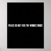 Please Do Not Feed The S Drugs Poster (Voorkant)