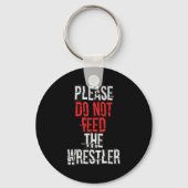 Please Do Not Feed The Wrestler - Wrestling  Sleutelhanger (Voorkant)