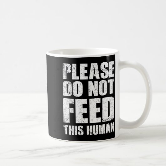 Please Do Not Feed This Human  Koffiemok (Rechts)