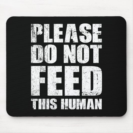 Please Do Not Feed This Human  Muismat (Voorkant)