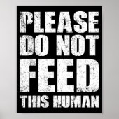Please Do Not Feed This Human  Poster (Voorkant)