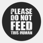 Please Do Not Feed This Human  Ronde Sticker (Voorkant)