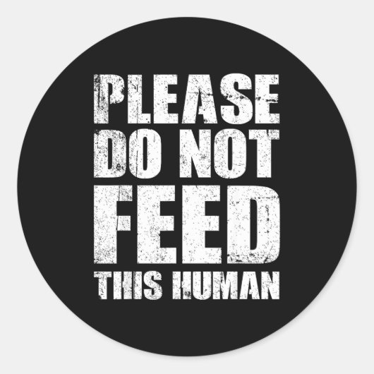 Please Do Not Feed This Human  Ronde Sticker (Voorkant)