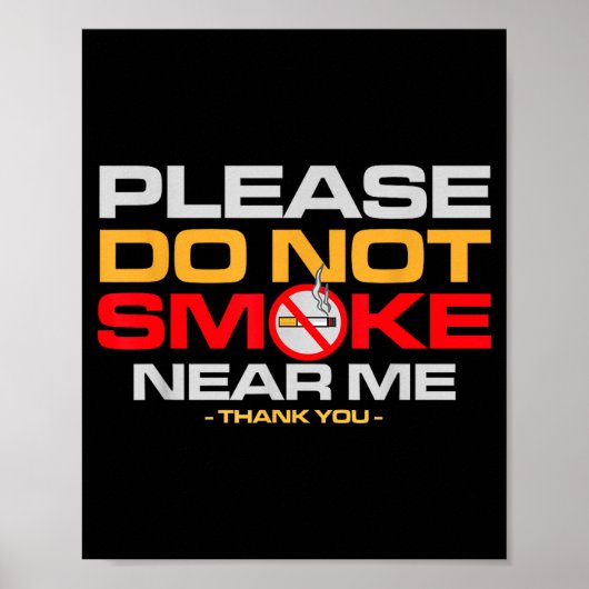 Please Do Not Smoke Near Me Thank You Poster (Voorkant)